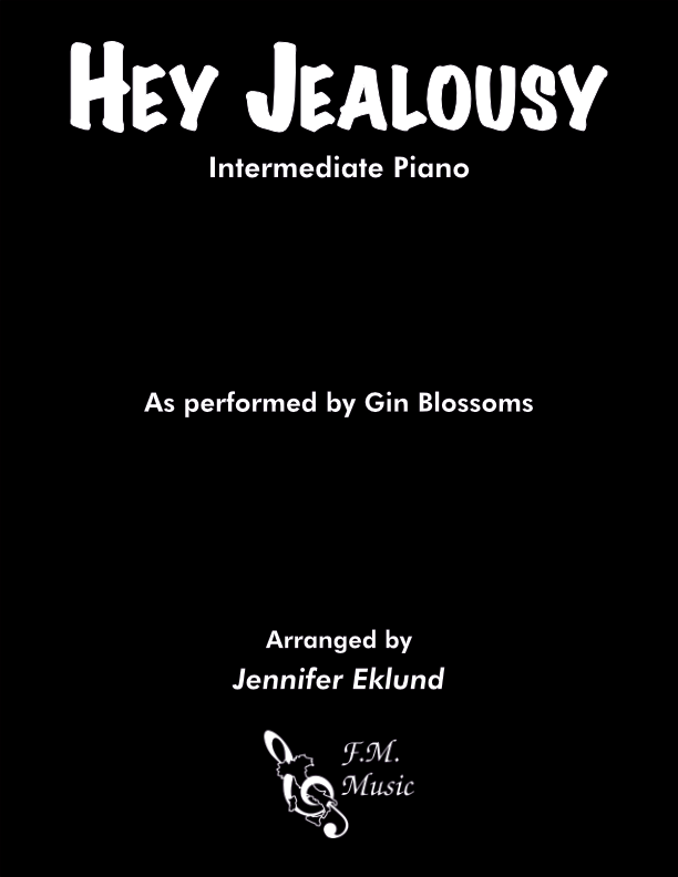 Hey Jealousy Intermediate By Gin Blossoms Fm Sheet Music Pop Arrangements By Jennifer Eklund 